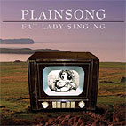 Plainsong's new 'final' album, Fat Lady Singing.  Released in time for their UK & European tour 2012.